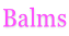 Balms